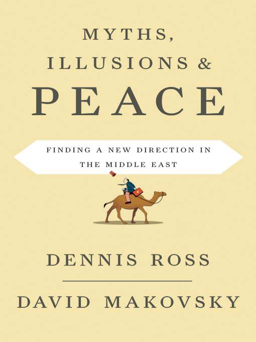 Title details for Myths, Illusions, and Peace by Dennis Ross - Available